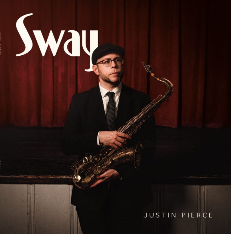 Sway album cover, Justin Pierce, jazz saxophonist Fort Worth